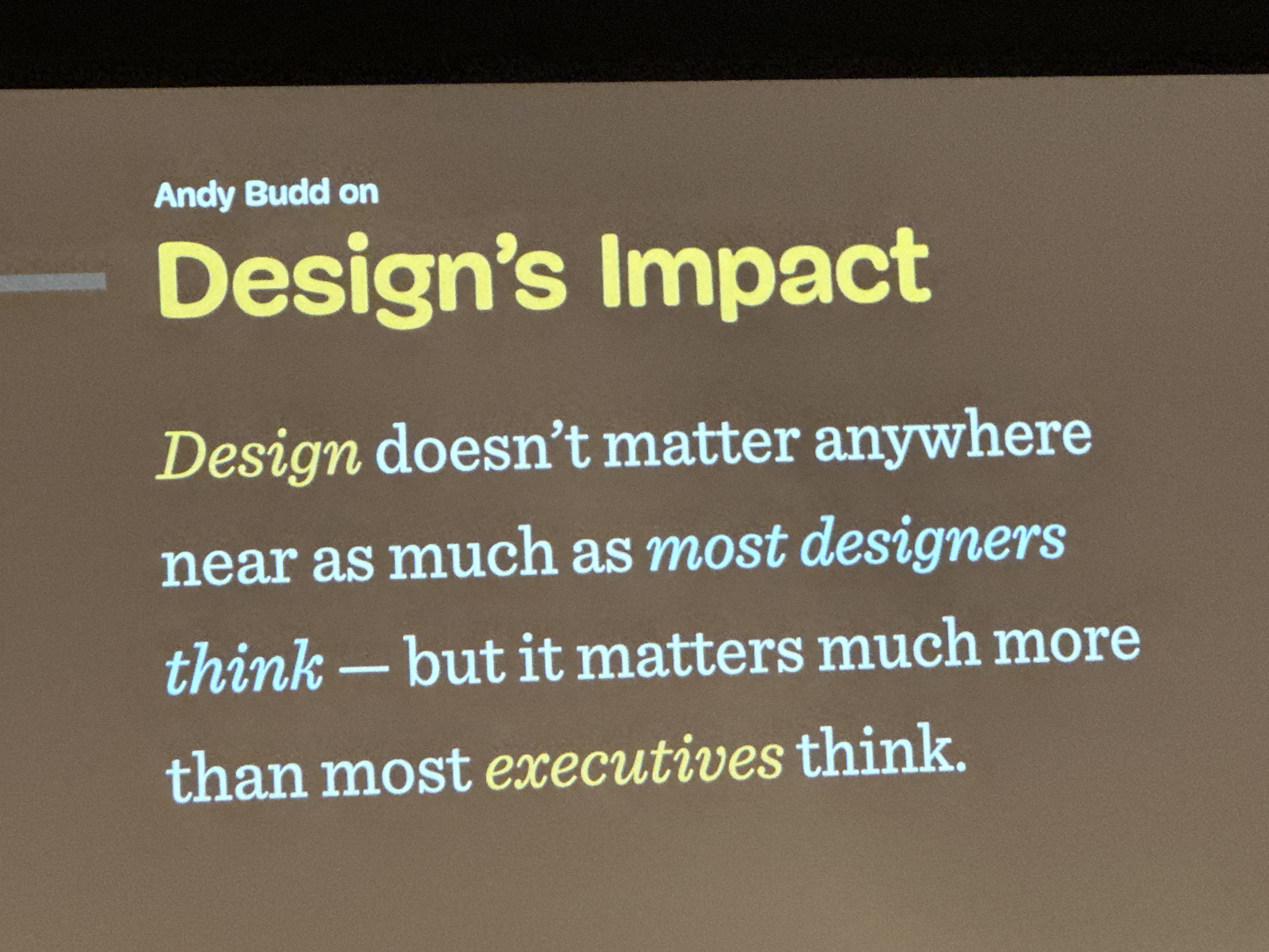 Andy Budd: design doesn&rsquo;t matter anywhere near as much as most designers think - but it matters much more than most executives think