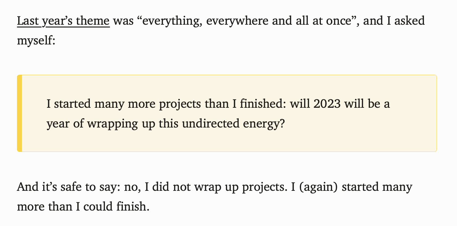 Last year I wrote: &ldquo;I started many more projects than I finished: will 2023 will be a year of wrapping up this undirected energy? And it’s safe to say: no, I did not wrap up projects. I (again) started many more than I could finish&rdquo;